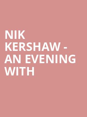 Nik Kershaw - An Evening With at Union Chapel